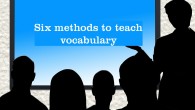 Six methods to teach vocabulary