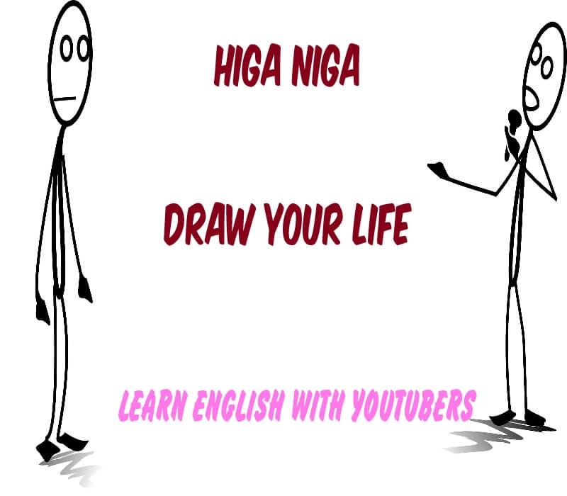Read more about the article English with Youtubers – Niga Higa´s Draw Your Life