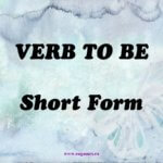 When I teach the verb to be again – Lesson 2 – Short Forms