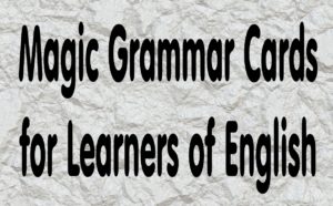 Read more about the article Magic Grammar Cards for Learners of English