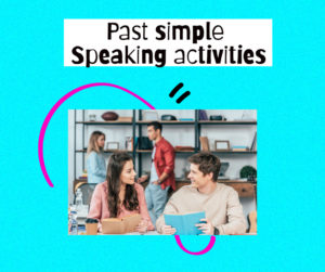 Past simple - speaking activities