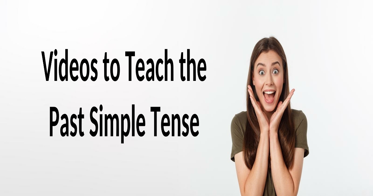 Read more about the article Videos to Teach the Past Simple Tense