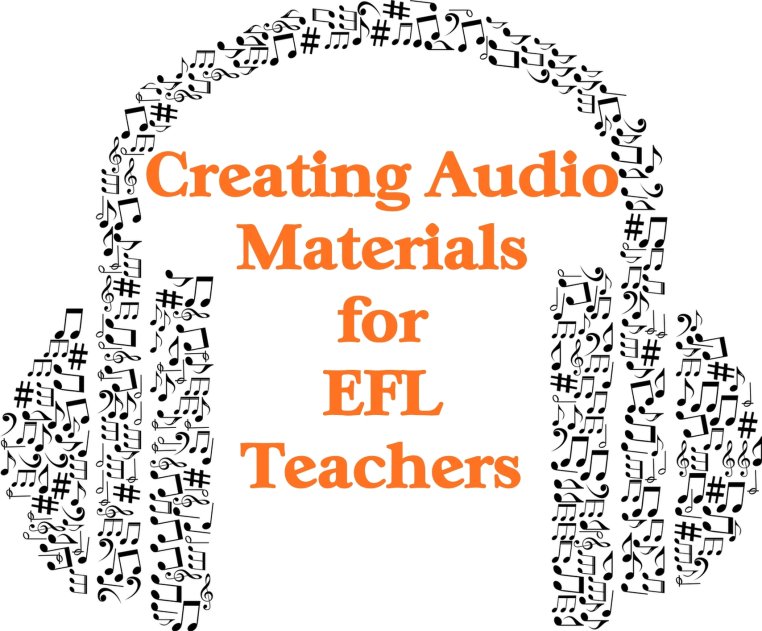 Creating Audio Materials for EFL Teachers