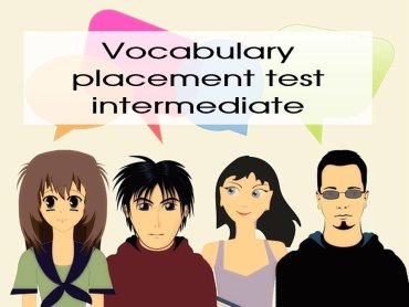 Vocabulary placement test – intermediate students